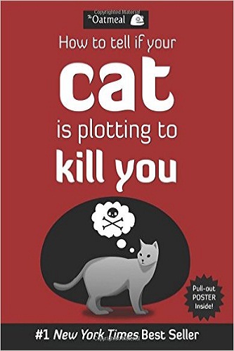 How to Tell If Your Cat Is Plotting to Kill You The Oatmeal Review