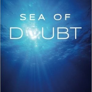 Sea of Doubt The Greatest Story Ever Sold Review