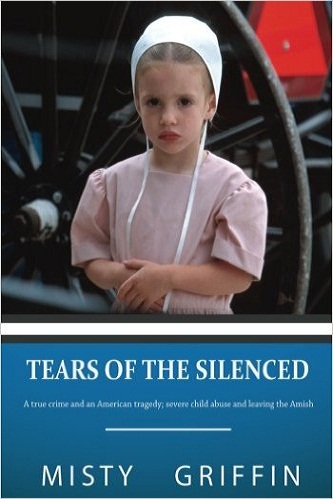 Tears of the Silenced A true crime and an American tragedy severe child abuse and leaving the Amish Review