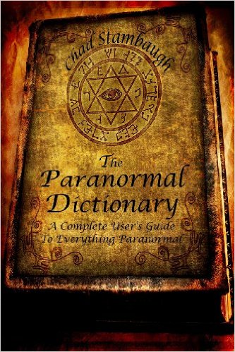 The Paranormal Dictionary A Complete Users Guide to Everything Paranormal Review