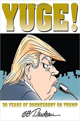 Yuge 30 Years of Doonesbury on Trump Review